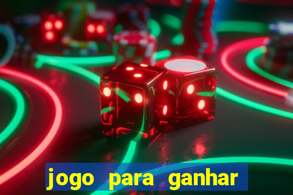 jogo para ganhar dinheiro gratuito